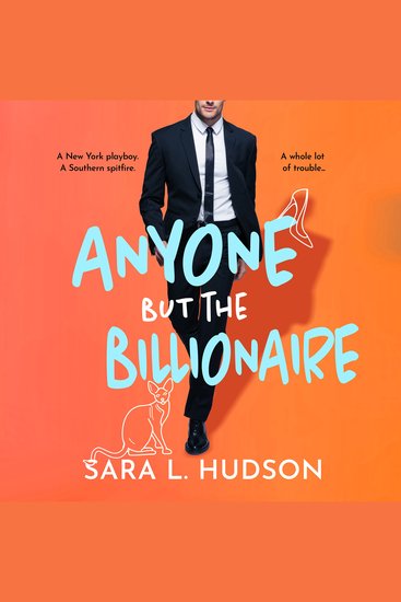 Anyone But The Billionaire - A hilarious steamy billionaire romance from Sara L Hudson - cover