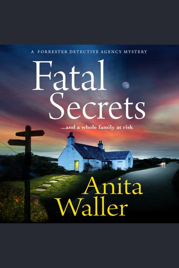 Fatal Secrets - The first in a crime mystery series from Anita Waller author of The Family at No 12 - cover