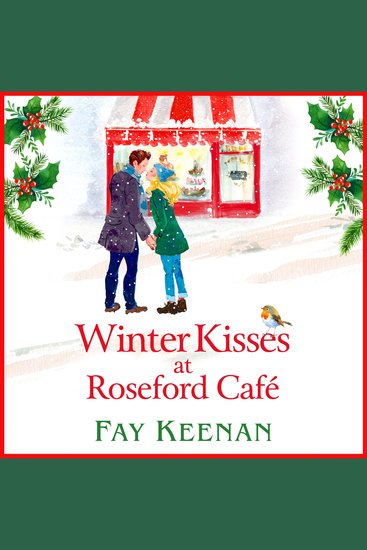 Winter Kisses at Roseford Café - An escapist romantic festive read from Fay Keenan - cover