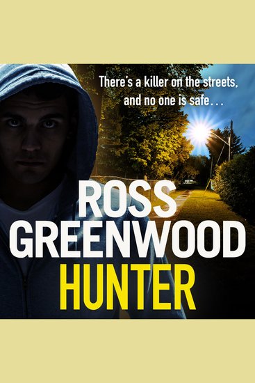 Hunter - A gripping addictive thriller from Ross Greenwood author of The Santa Killer - cover