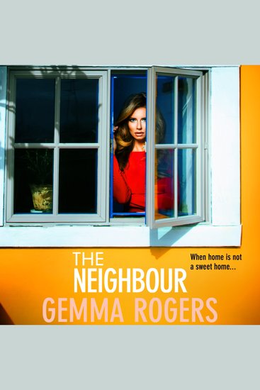 The Neighbour - A page-turning thriller from Gemma Rogers author of The Feud - cover
