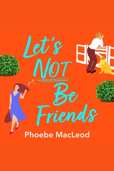 Let's Not Be Friends - The laugh-out-loud feel-good romantic comedy from Phoebe MacLeod - cover