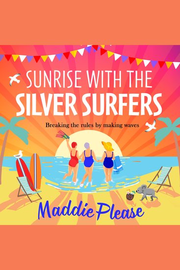 Sunrise With The Silver Surfers - The funny feel-good uplifting read from Maddie Please - cover
