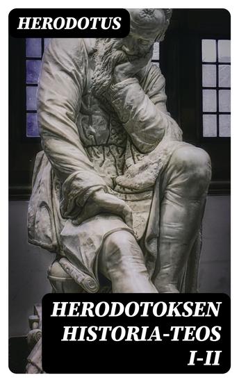 Herodotoksen historia-teos I-II - cover