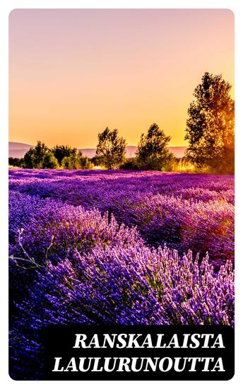 Ranskalaista laulurunoutta - Alfred Musset'n Paul Verlaine'n ja Charles Baudelaire'n runoja - cover