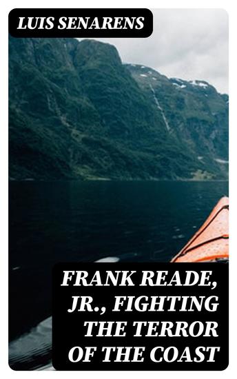 Frank Reade Jr Fighting the Terror of the Coast - cover