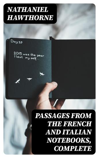 Passages from the French and Italian Notebooks Complete - cover