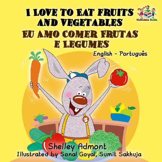 I Love to Eat Fruits and Vegetables Eu Amo Comer Frutas e Legumes - cover