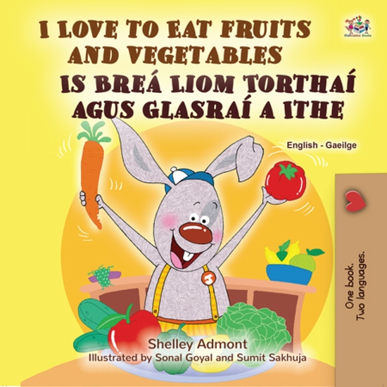 I Love to Eat Fruits and Vegetables Is Breá Liom Torthaí agus Glasraí a Ithe - cover