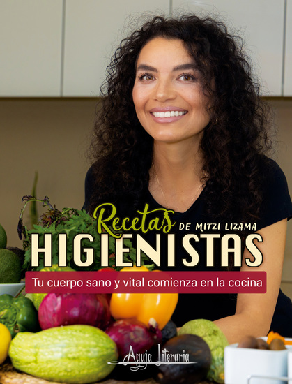 Recetas higienistas - Tu cuerpo sano y vital comienza en la cocina - cover