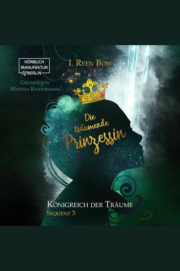 Die träumende Prinzessin - Königreich der Träume Sequenz 3 (ungekürzt) - cover