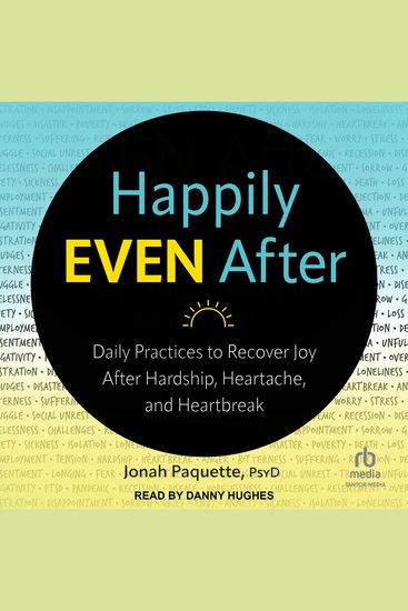 Happily Even After - Daily Practices to Recover Joy After Hardship Heartache and Heartbreak - cover