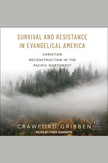 Survival and Resistance in Evangelical America - Christian Reconstruction in the Pacific Northwest - cover