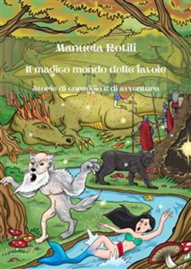 Il magico mondo delle favole - storie di coraggio e di avventura - cover