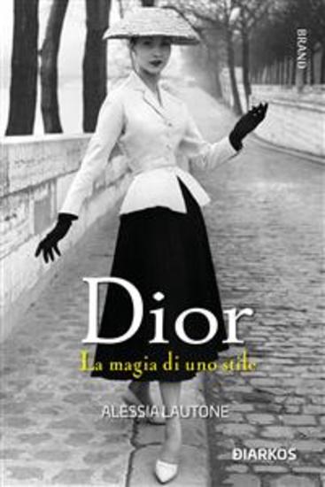 Dior - La magia di uno stile - cover
