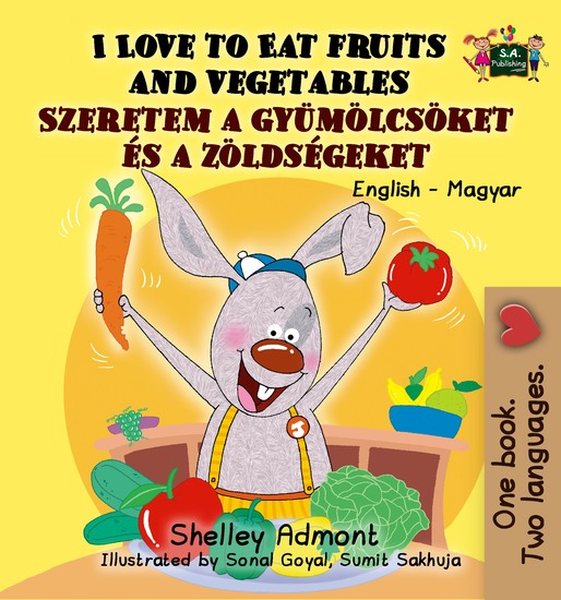 I Love to Eat Fruits and Vegetables Szeretem a gyümölcsöket és a zöldségeket - cover