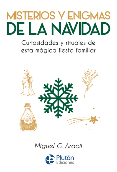 Misterios y enigmas de la Navidad - Curiosidades y rituales de esta mágica fiesta familiar - cover