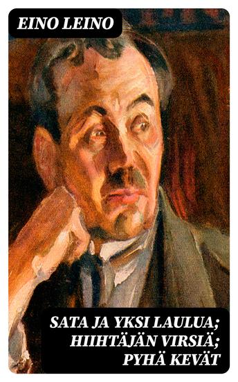 Sata ja yksi laulua; Hiihtäjän virsiä; Pyhä kevät - cover