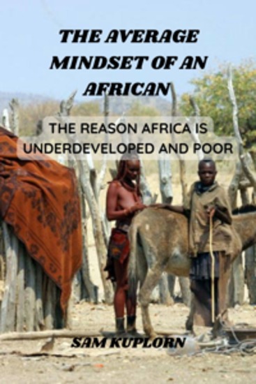 The Average Mindset Of An African - The Reason Africa Is Underdeveloped And Poor - cover