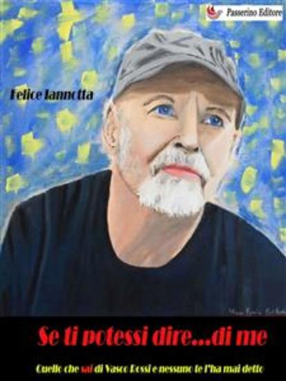 Se ti potessi diredi me - Quello che sai di Vasco Rossi e nessuno te lo ha mai detto - cover