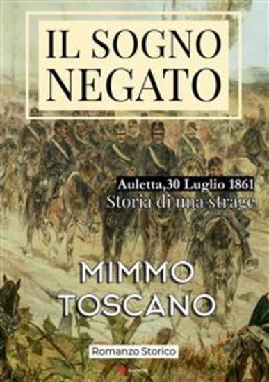 Il Sogno Negato - Auletta 30 Luglio 1861 Storia di una strage - cover