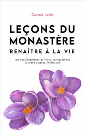 Leçons Du Monastère - Renaître À La Vie - 33 Enseignements Qui Vous Connecteront À Votre Essence Intérieure - cover