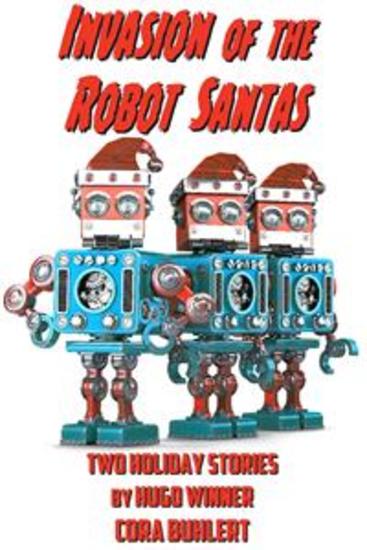 Invasion of the Robot Santas - Two Holiday Stories - cover