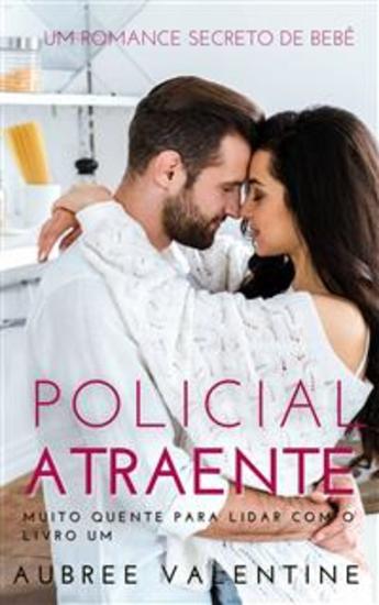 Policial Atraente - Um Romance Com Um Bebê Secreto - cover