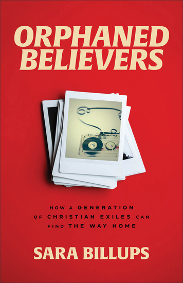 Orphaned Believers - How a Generation of Christian Exiles Can Find the Way Home - cover