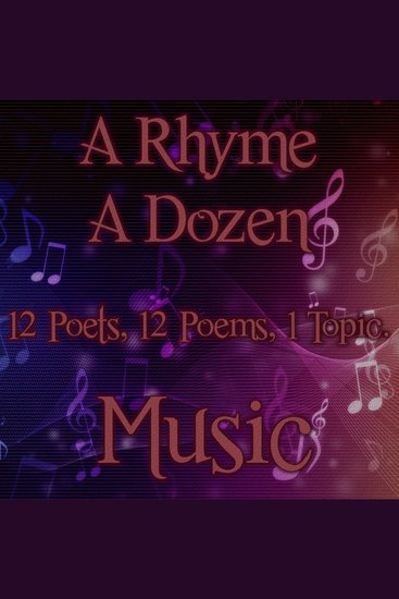 A Rhyme A Dozen ― Music - 12 Poets 12 Poems 1 Topic - cover
