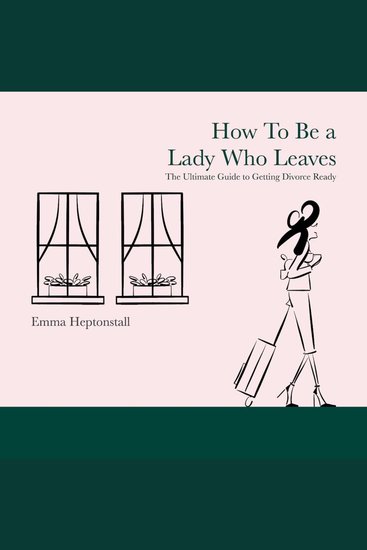 How To Be a Lady Who Leaves - cover