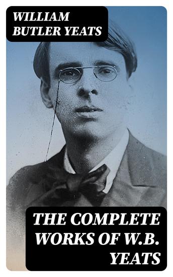 The Complete Works of WB Yeats - cover