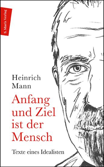 Anfang und Ziel ist der Mensch - Texte eines Idealisten | Ein Lesebuch - cover