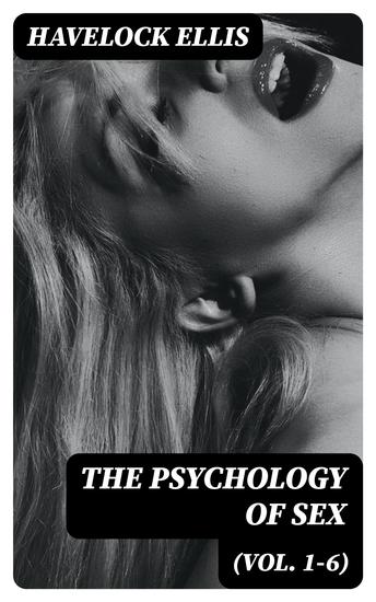 The Psychology of Sex (Vol 1-6) - cover
