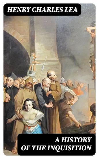A History of the Inquisition - cover