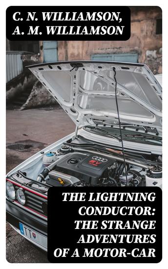 The Lightning Conductor: The Strange Adventures of a Motor-Car - cover