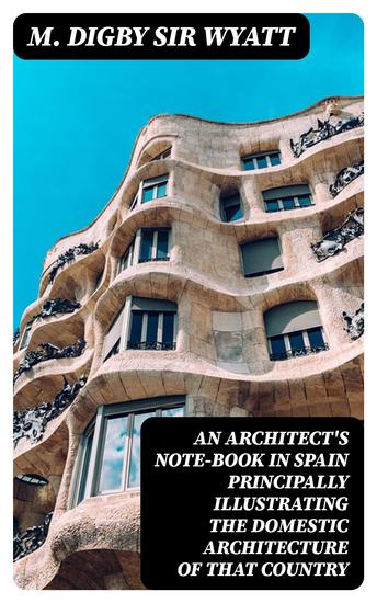 An Architect's Note-Book in Spain principally illustrating the domestic architecture of that country - cover