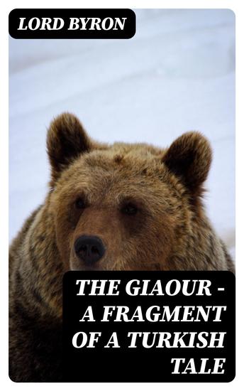 The Giaour — A Fragment of a Turkish Tale - cover