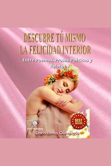 DESCUBRE TU MISMO LA FELICIDAD INTERIOR - Entre Poemas Prosas Poeticas y Relatos - cover