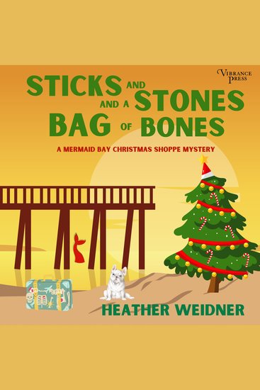 Sticks and Stones and a Bag of Bones - Mermaid Bay Christmas Shoppe Book One - cover