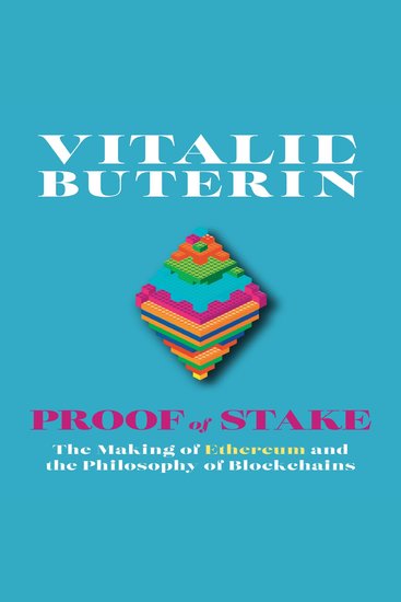 Proof of Stake: The Making of Ethereum and the Philosophy of Blockchains - cover