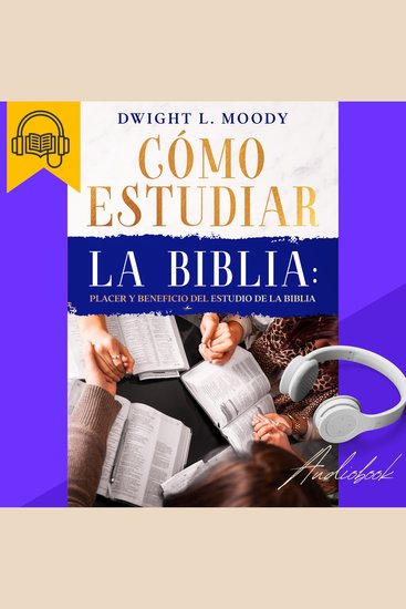 Como Estudiar la Biblia - Placer y beneficio del estudio de la Biblia: Edición Actualizada en Español incluye apéndice de herramientas digitales (Spanish Edition) - cover