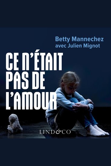 Ce n'était pas de l'amour - Survivre à un père abusif Se reconstruire après une enfance brisée - cover