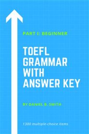 TOEFL Grammar With Answer Key Part I: Beginner - cover