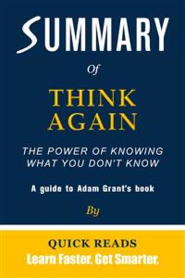 Summary of Think Again - The Power of Knowing What You Don't Know by Adam Grant - cover