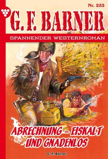 Abrechnung – eiskalt und gnadenlos - GF Barner 253 – Western - cover