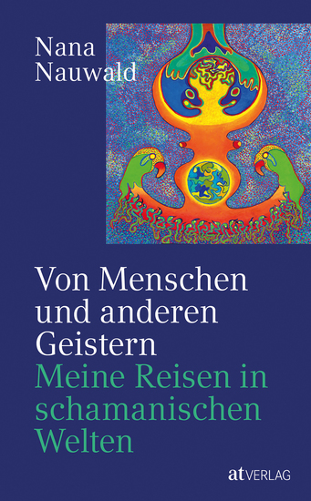Von Menschen und anderen Geistern - Meine Reisen durch schamanische Welten - cover
