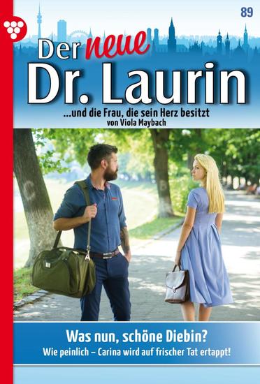 Was nun schöne Diebin? - Der neue Dr Laurin 89 – Arztroman - cover