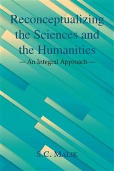 Reconceptualizing the Sciences and the Humanities - An Integral Approach - cover