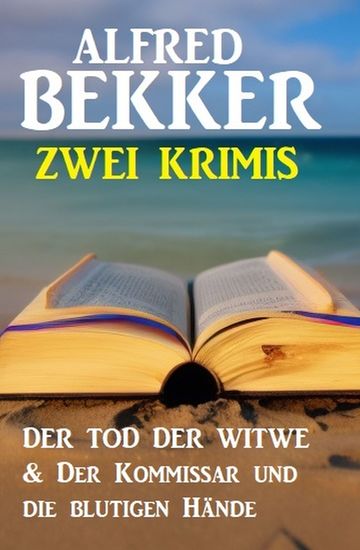 Zwei Krimis: Der Tod der Witwe & Der Kommissar und die blutigen Hände - cover